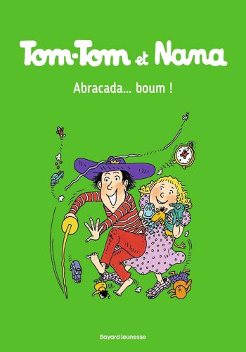 Tom-Tom et Nana - Abracada….Boum!